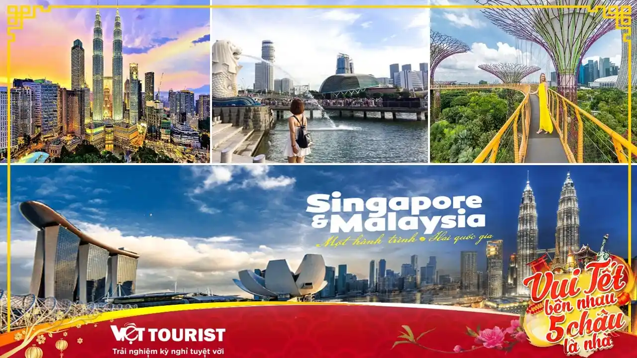 Tour du lịch Singapore – Malaysia 6N5Đ Tết Nguyên Đán 2025 giá tốt từ Sài Gòn