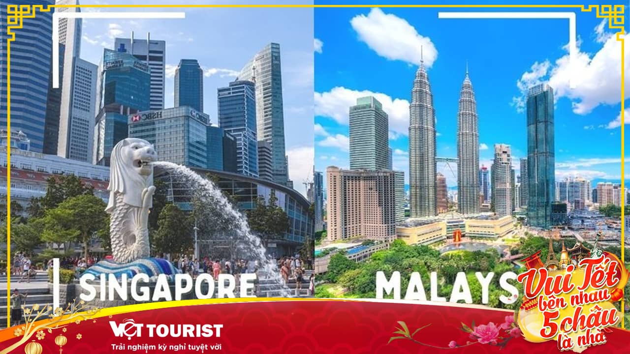 Tour du lịch Singapore – Malaysia 5N4Đ Tết Nguyên Đán 2025 giá tốt từ Sài Gòn