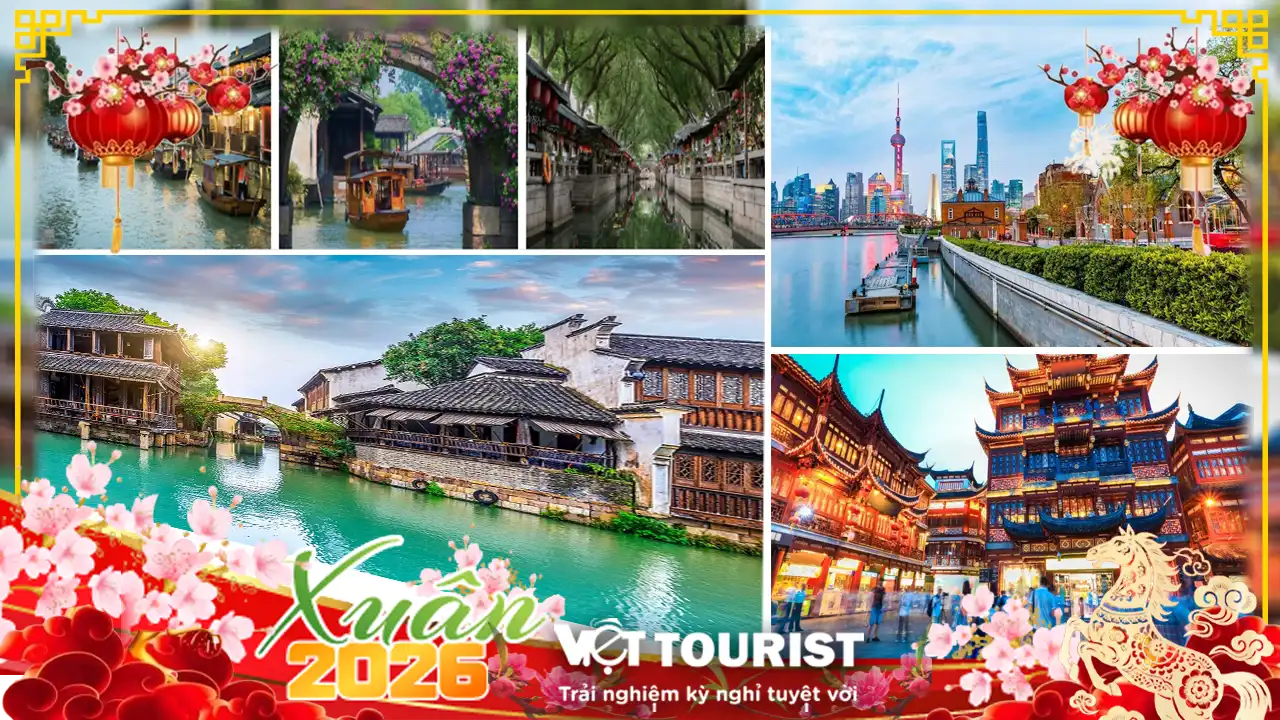 Tour du lịch Trung Quốc Tết 2026 | Thượng Hải – Ô Trấn – Hàng Châu – Tô Châu – Vô Tích – Bắc Kinh 6N5Đ